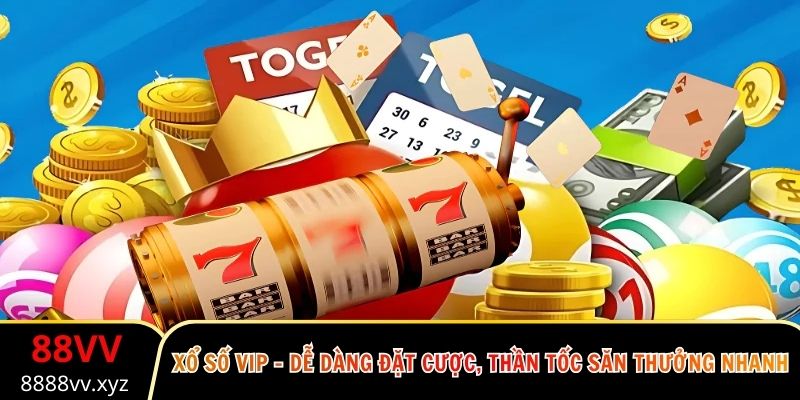 Xổ Số VIP - Dễ Dàng Đặt Cược, Thần Tốc Săn Thưởng Nhanh