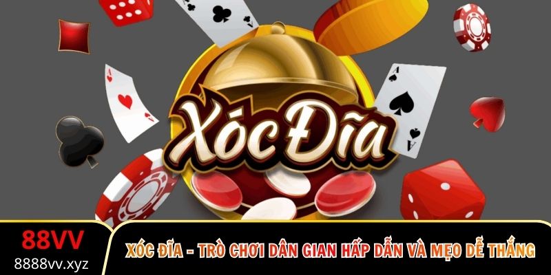 Xóc Đĩa – Trò Chơi Dân Gian Hấp Dẫn Và Mẹo Dễ Thắng